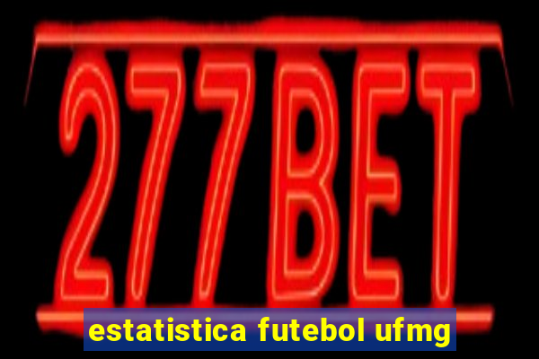 estatistica futebol ufmg